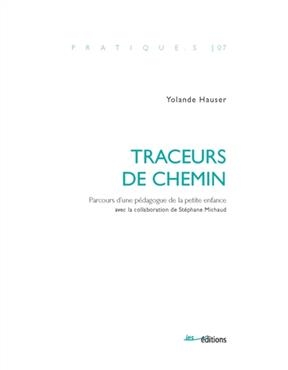 Traceurs de chemin : parcours d'une pédagogue de la petite enfance