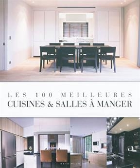 Les 100 meilleures cuisines & salles &agrave; manger