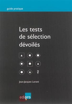 Les tests de s&eacute;lection d&eacute;voil&eacute;s - Jean-Jacques Laran&eacute;
