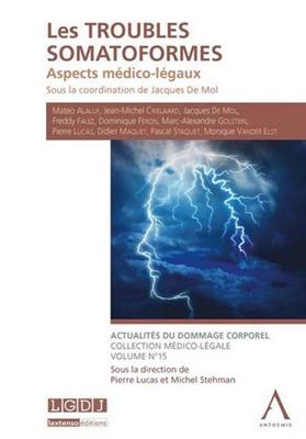 Les troubles somatoformes : aspects m&eacute;dico-l&eacute;gaux -  Collectif