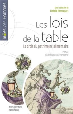 Les lois de la table : le droit du patrimoine alimentaire -  HANNEQUART ISABELLE