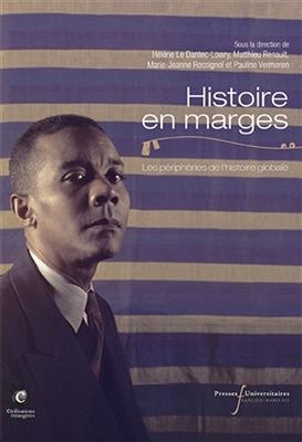 Histoire en marges : les p&eacute;riph&eacute;ries de l'histoire globale -  LE DANTEC-LOWRY