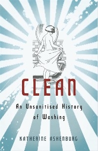 Clean - Katherine Ashenburg