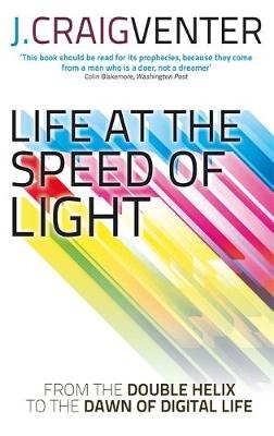 Life at the Speed of Light -  J. Craig Venter