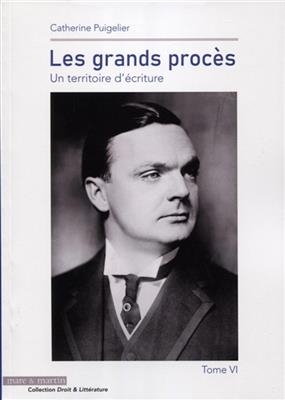 Les grands proc&egrave;s : un territoire d'&eacute;criture. Vol. 6 - Catherine Puigelier