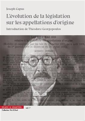 L'&eacute;volution de la l&eacute;gislation sur les appellations d'origine : gen&egrave;se des appellations contr&ocirc;l&eacute;es - Joseph Capus