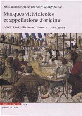 Marques vitivinicoles et appellations d'origine : conflits, mim&eacute;tismes et nouveaux paradigmes -  GEORGOPOULOS T.