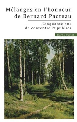 Cinquante ans de contentieux publics : mélanges en l'honneur du professeur Bernard Pacteau