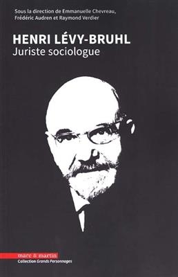 Henri L&eacute;vy-Bruhl : juriste sociologue -  CHEVREAU/VERDIER