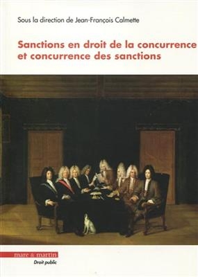 Sanctions en droit de la concurrence et concurrence des sanctions -  CALMETTE J-F.