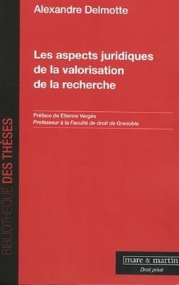 Les aspects juridiques de la valorisation de la recherche - Alexandre Delmotte