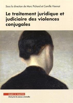 Le traitement juridique et judiciaire des violences conjugales -  PICHARD/VIENNOT