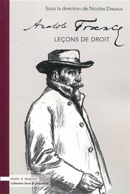 Anatole France : leçons de droit -  DISSAUX NICOLAS