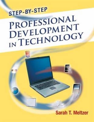 Step-by-Step Professional Development in Technology -  Sarah Meltzer