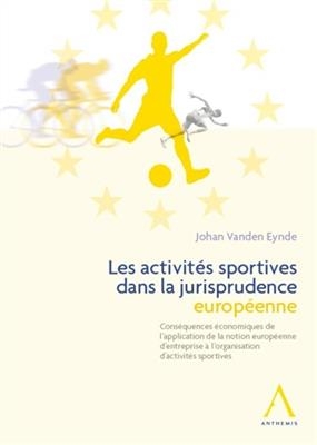 Les activités sportives dans la jurisprudence européenne : conséquences économiques de l'application de la notion eur...
