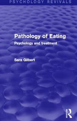 Pathology of Eating -  Sara Gilbert