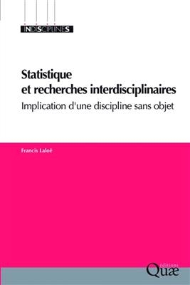 Statistique et recherches interdisciplinaires : implications d'une discipline sans objet - Francis Lalo&euml;