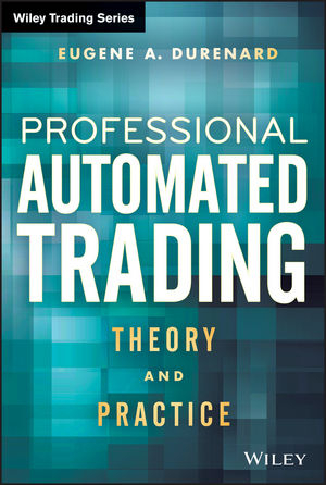 Professional Automated Trading - Eugene A. Durenard