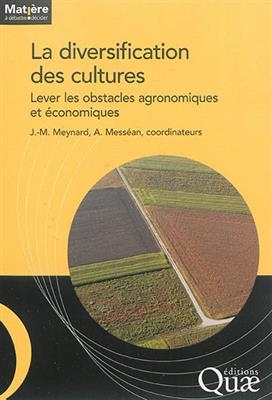 La diversification des cultures : lever les obstacles agronomiques et &eacute;conomiques -  MEYNARD/MESSEAN