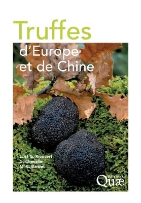 Truffes d'Europe et de Chine - Louis Riousset, Gis&egrave;le Riousset, G&eacute;rard Chevalier