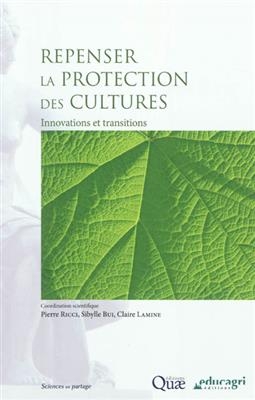 Repenser la protection des cultures : innovations et transitions -  RICCI/BUI/LAMINE