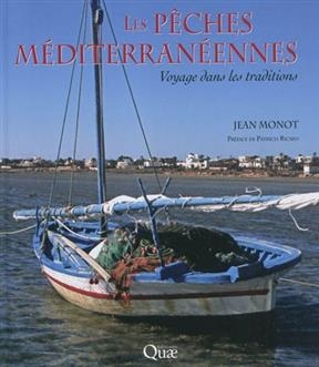 Les p&ecirc;ches m&eacute;diterran&eacute;ennes : voyage dans les traditions - Jean Monot