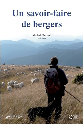Un savoir-faire de bergers - Michel Meuret