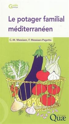Le potager familial m&eacute;diterran&eacute;en - Charles-Marie Messiaen, Fabienne Messiaen-Pagotto