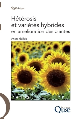 H&eacute;t&eacute;rosis et vari&eacute;t&eacute;s hybrides - Andr&eacute; Gallais