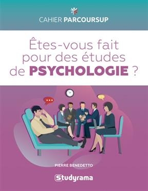 Etes-vous fait pour des &eacute;tudes de psychologie ? - Pierre Benedetto