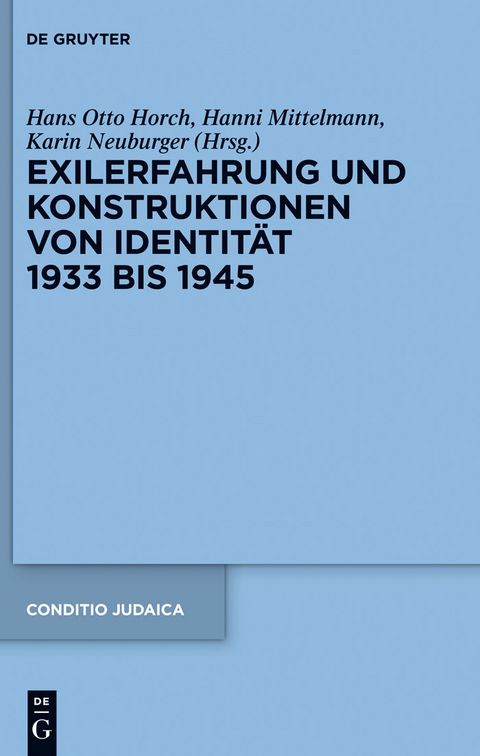 Exilerfahrung und Konstruktionen von Identit&auml;t 1933 bis 1945 - 