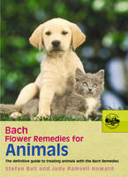 Bach Flower Remedies For Animals -  Stefan Ball,  Judy Howard