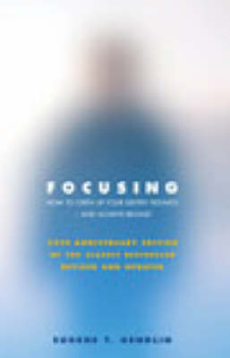 Focusing -  Eugene T Gendlin