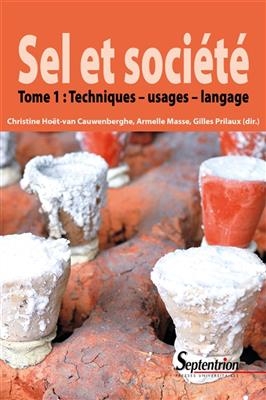 Sel et soci&eacute;t&eacute;. Vol. 1. Techniques, usages, langage -  HOET-VAN-CAUWENBERGH
