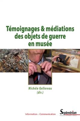 Témoignages et médiations des objets de guerre en musée