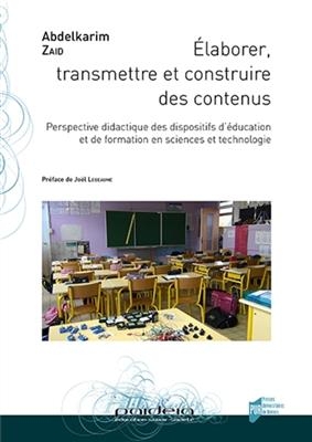 Elaborer, transmettre et construire des contenus : perspective didactique des dispositifs d'&eacute;ducation et de formation... - Abdelkarim Zaid