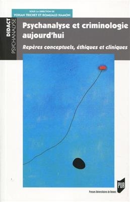 Psychanalyse et criminologie aujourd'hui : rep&egrave;res conceptuels, &eacute;thiques et cliniques -  TRICHET/HAMON