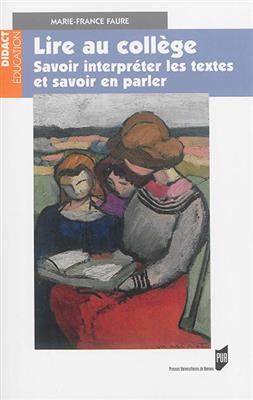 Lire au collège : savoir interpréter les textes et savoir en parler
