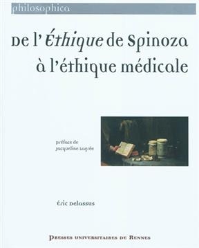 De l'Ethique de Spinoza &agrave; l'&eacute;thique m&eacute;dicale - Eric Delassus