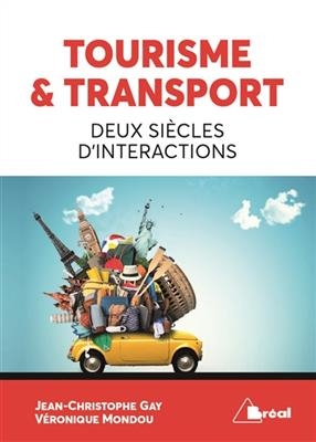 Tourisme & transport : deux siècles d'interactions