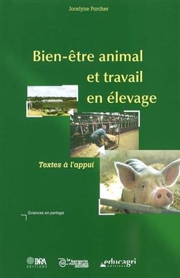 Bien-&ecirc;tre animal et travail en &eacute;levage : textes &agrave; l'appui - Jocelyne Porcher