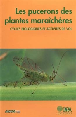 Les pucerons des plantes mara&icirc;ch&egrave;res : cycles biologiques et activit&eacute;s de vol -  AGRAPHID