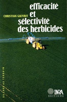 Efficacit&eacute; et s&eacute;lectivit&eacute; des herbicides - Christian Gauvrit