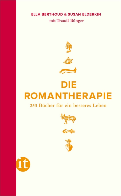 Die Romantherapie - Ella Berthoud, Susan Elderkin