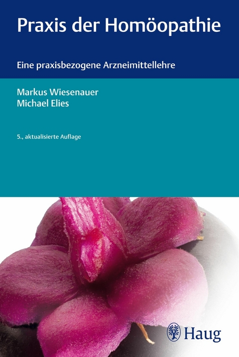 Praxis der Hom&ouml;opathie -  Markus Wiesenauer,  Michael Elies