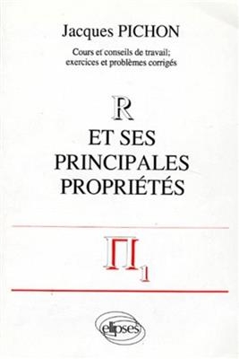 R et ses principales propriétés : cours et conseils de travail ; exercices et problèmes corrigés - Jacques Pichon