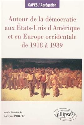 Autour de la démocratie aux Etats-Unis et en Europe occidentale de 1918 à 1989