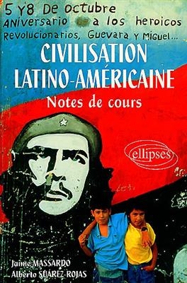 Civilisation latino-am&eacute;ricaine : notes de cours - Jaime Massardo, Alberto Su&aacute;rez-Rojas