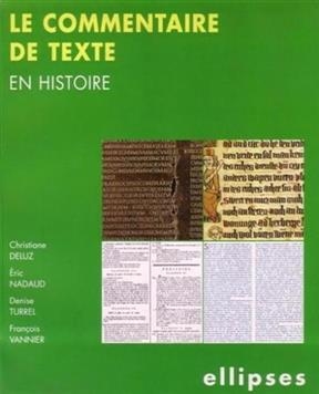 Le commentaire de texte en histoire -  DELUZ/NADAUD/TURREL