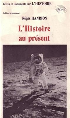 L'histoire au pr&eacute;sent -  Collectif
